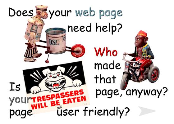 Does your web page need help? Who made it? Is it friendly?